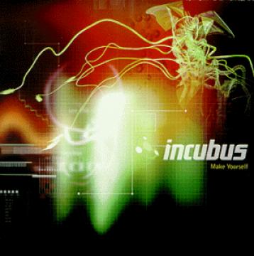 Incubus Make Yourself