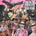 This or the Apocalypse - Dead Years